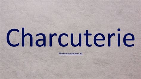 neufchâtel pronunciation|how to say charcuterie.